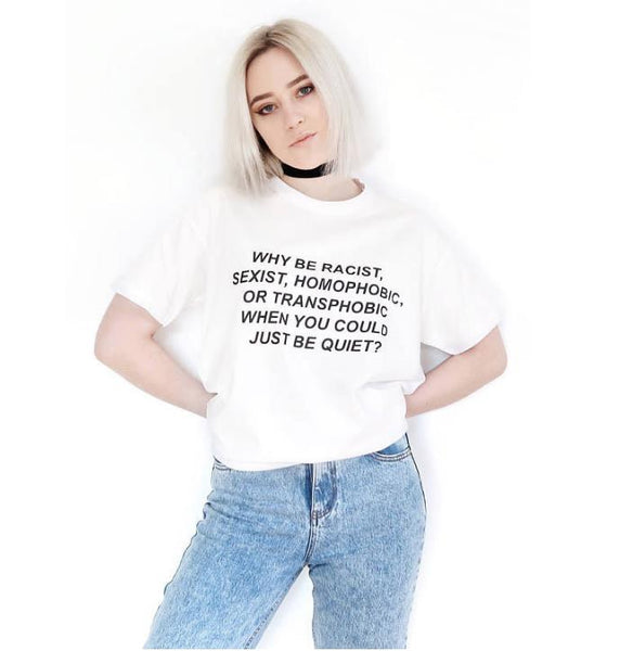 Why Be Racist Tee