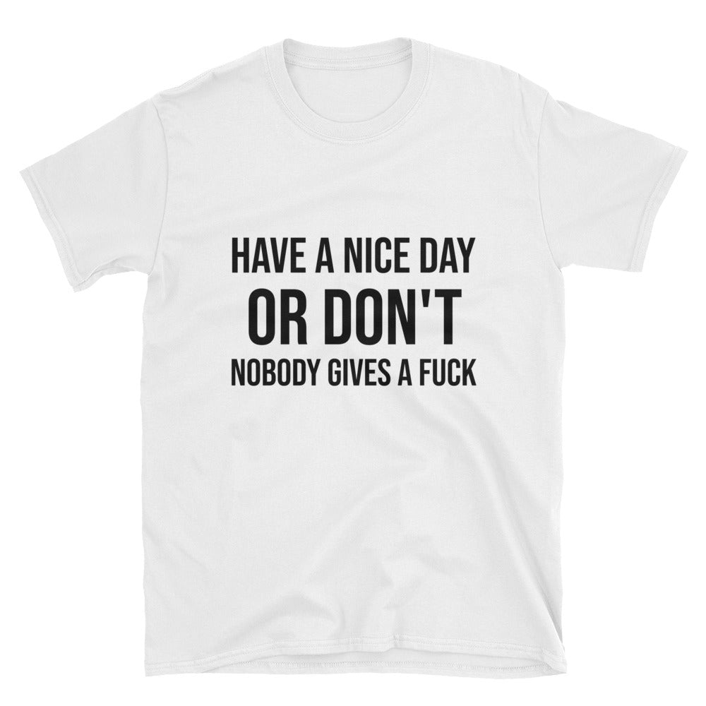 Have A Nice Day Tee