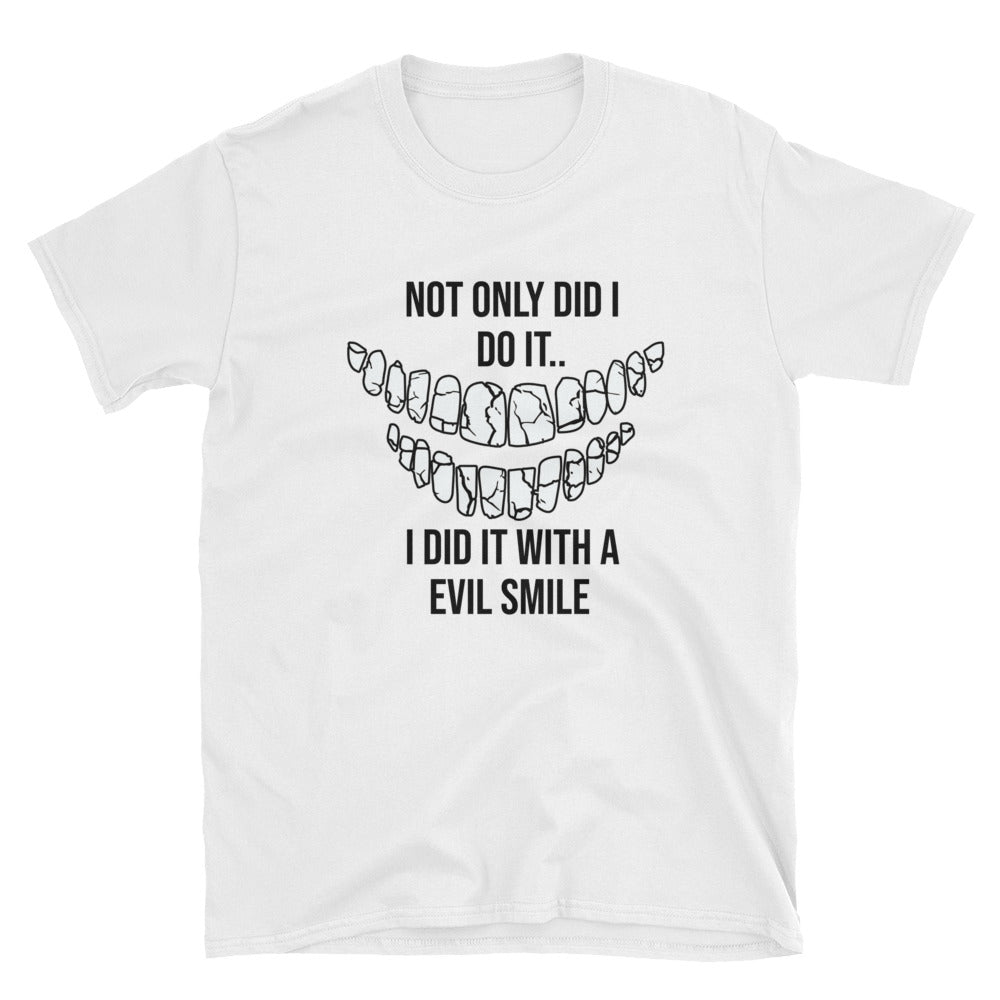 Not Only Did I Do It Tee