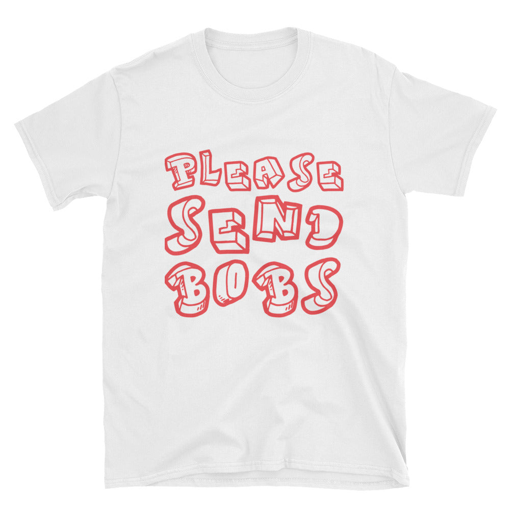 Please Send Bobs Tee
