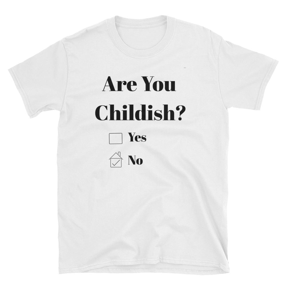 Are You Childish Tee