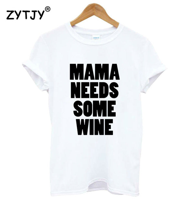 MAMA Needs Some Wine Tee
