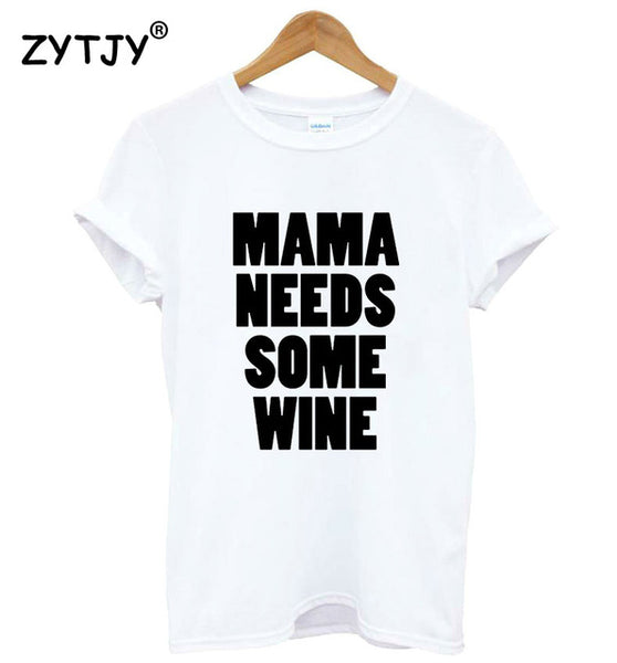 MAMA Needs Some Wine Tee