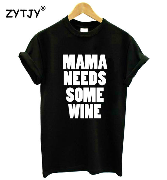 MAMA Needs Some Wine Tee