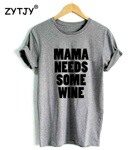 MAMA Needs Some Wine Tee
