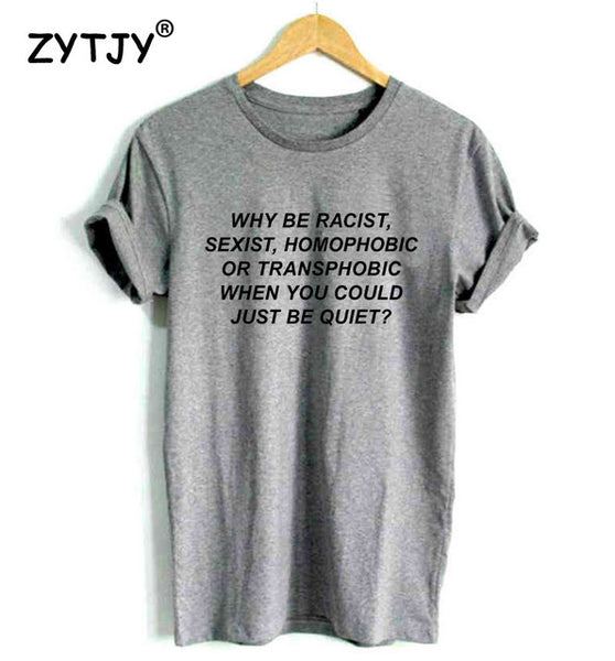 Why Be Racist Tee
